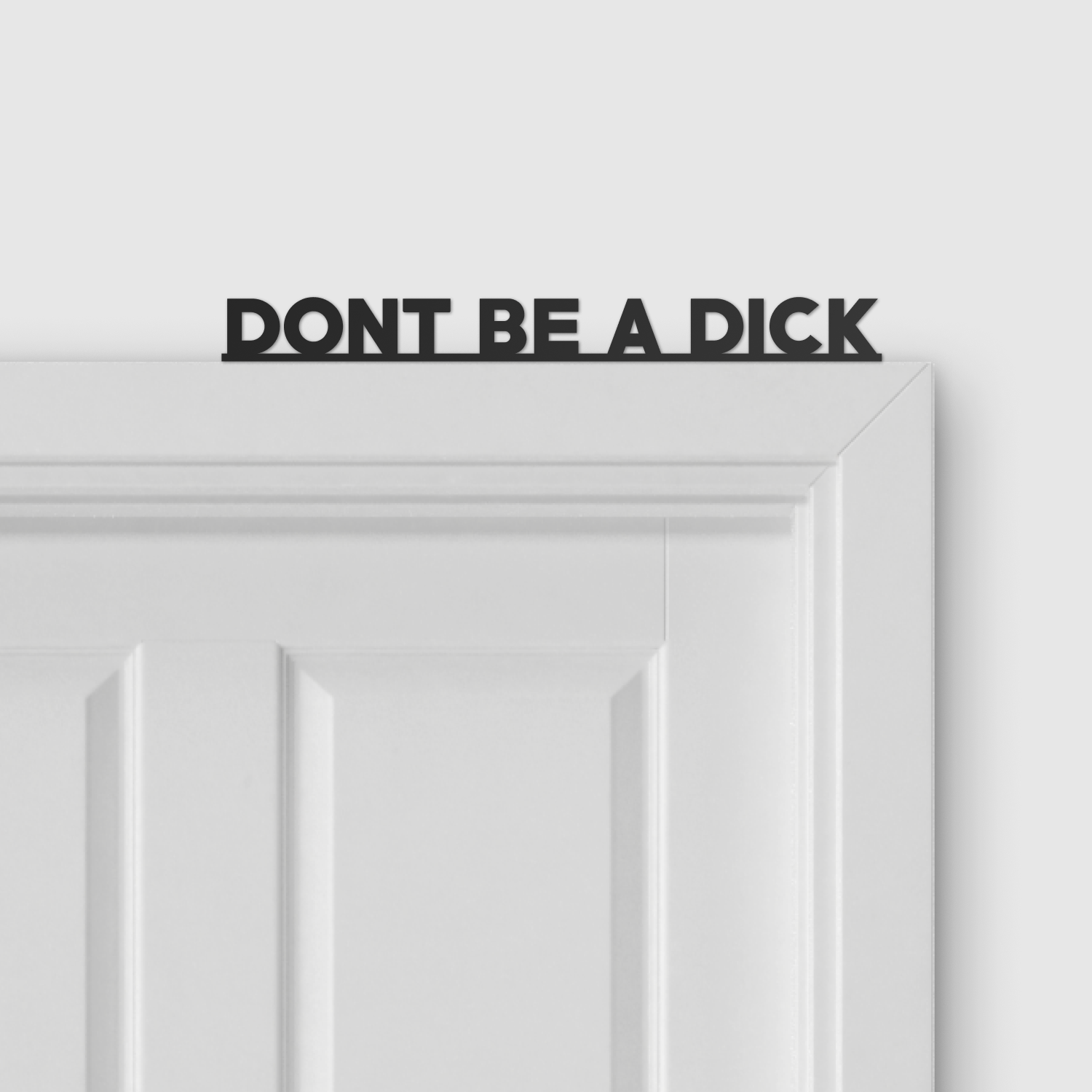 DON'T BE A DICK door topper and door tag