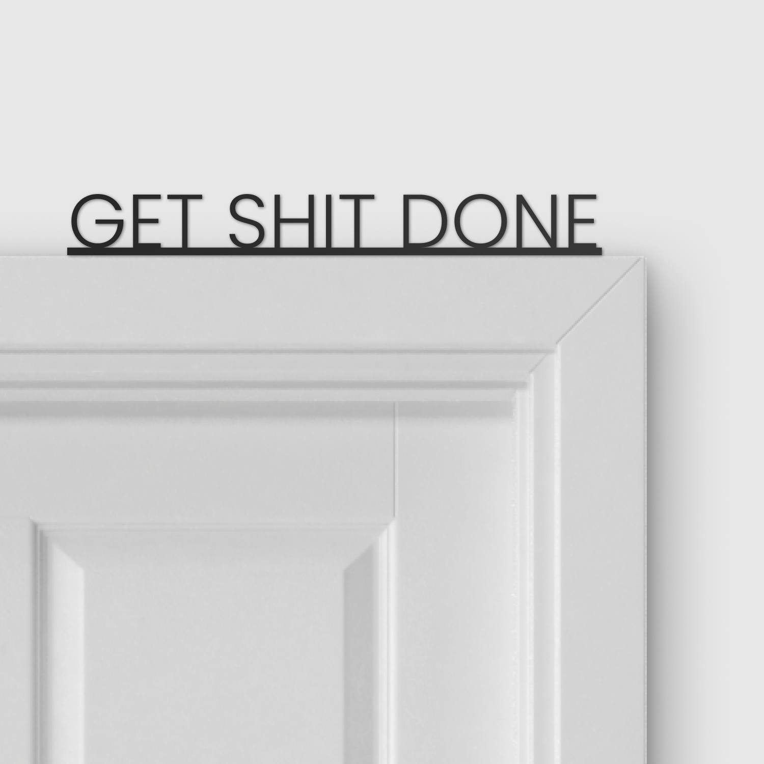 GET SHIT DONE door topper and door tag