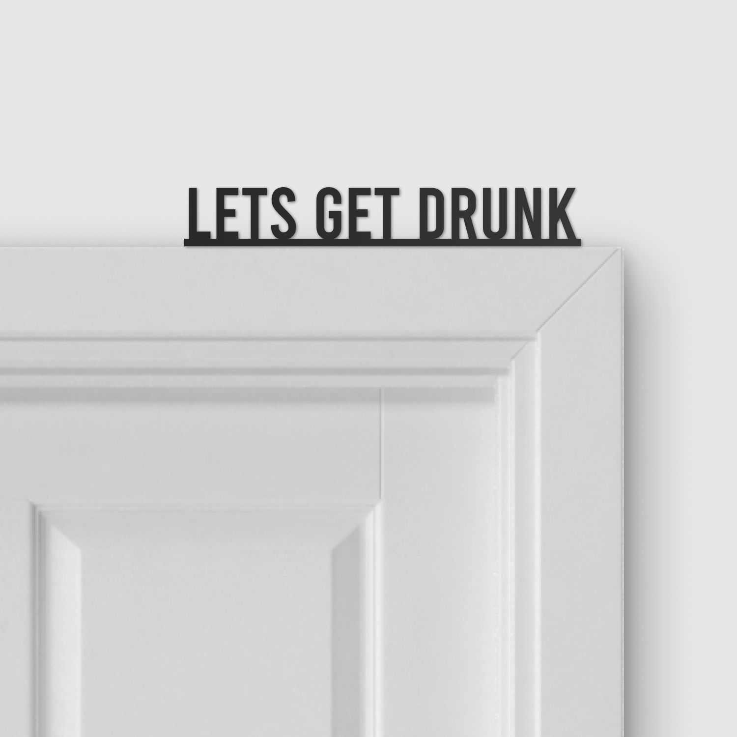 LET'S GET DRUNK door topper and door tag