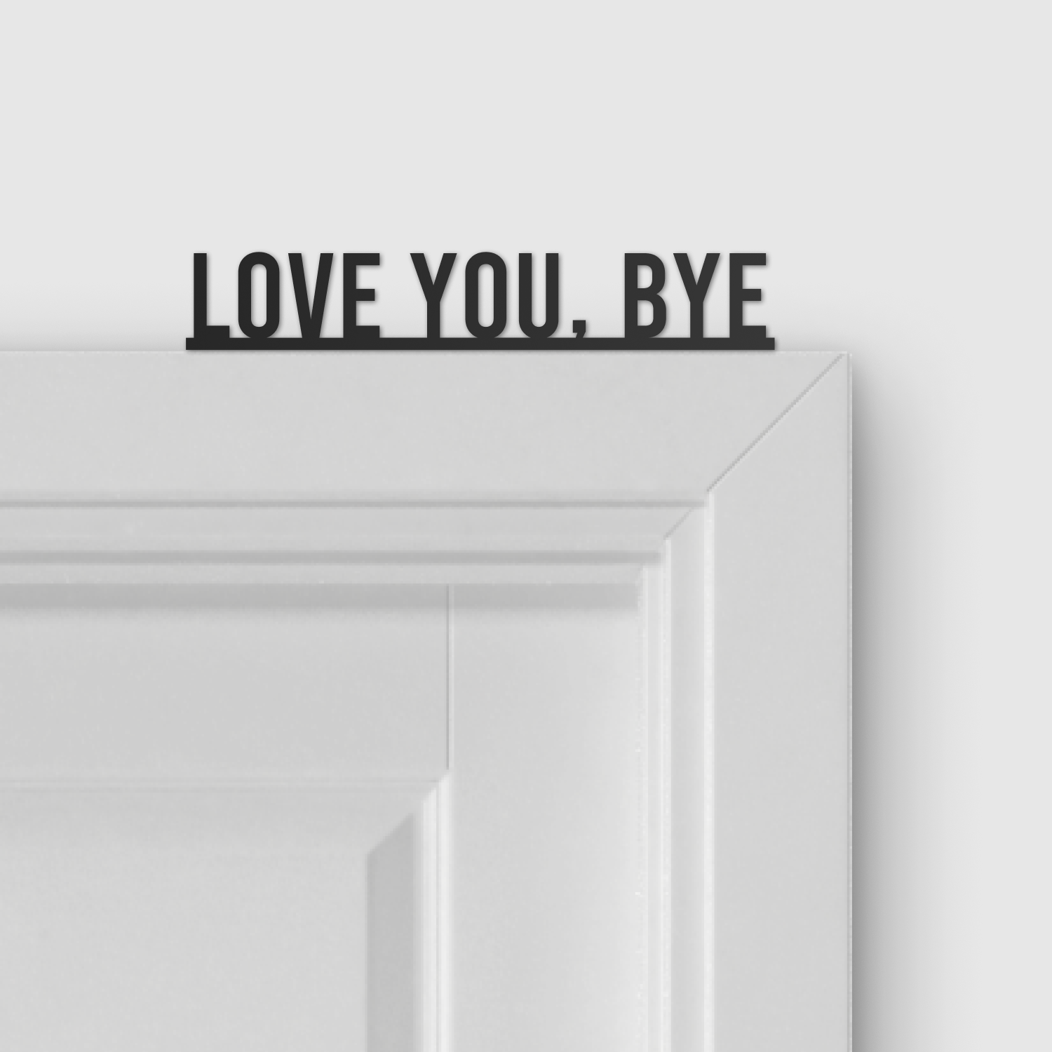 LOVE YOU, BYE door topper and door tag