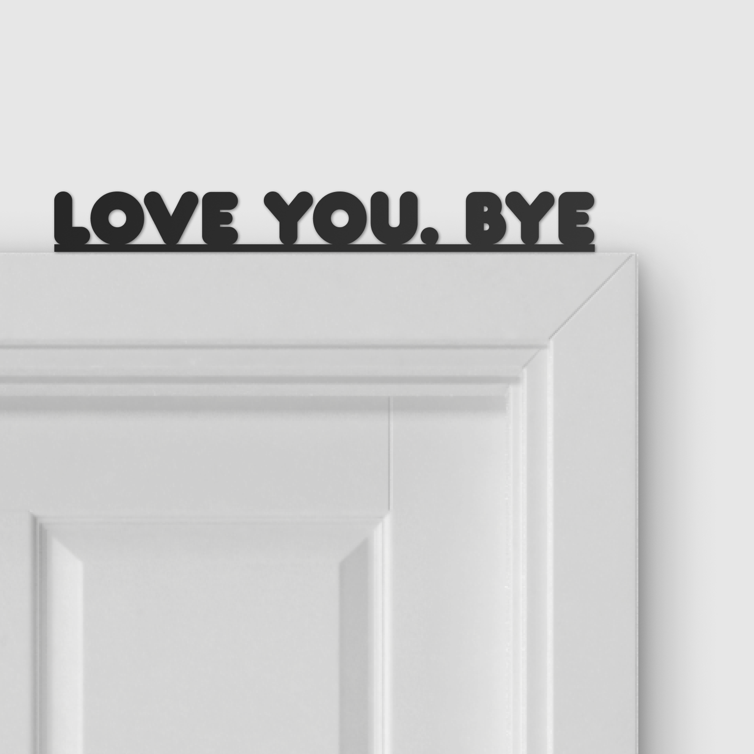 LOVE YOU, BYE door topper and door tag