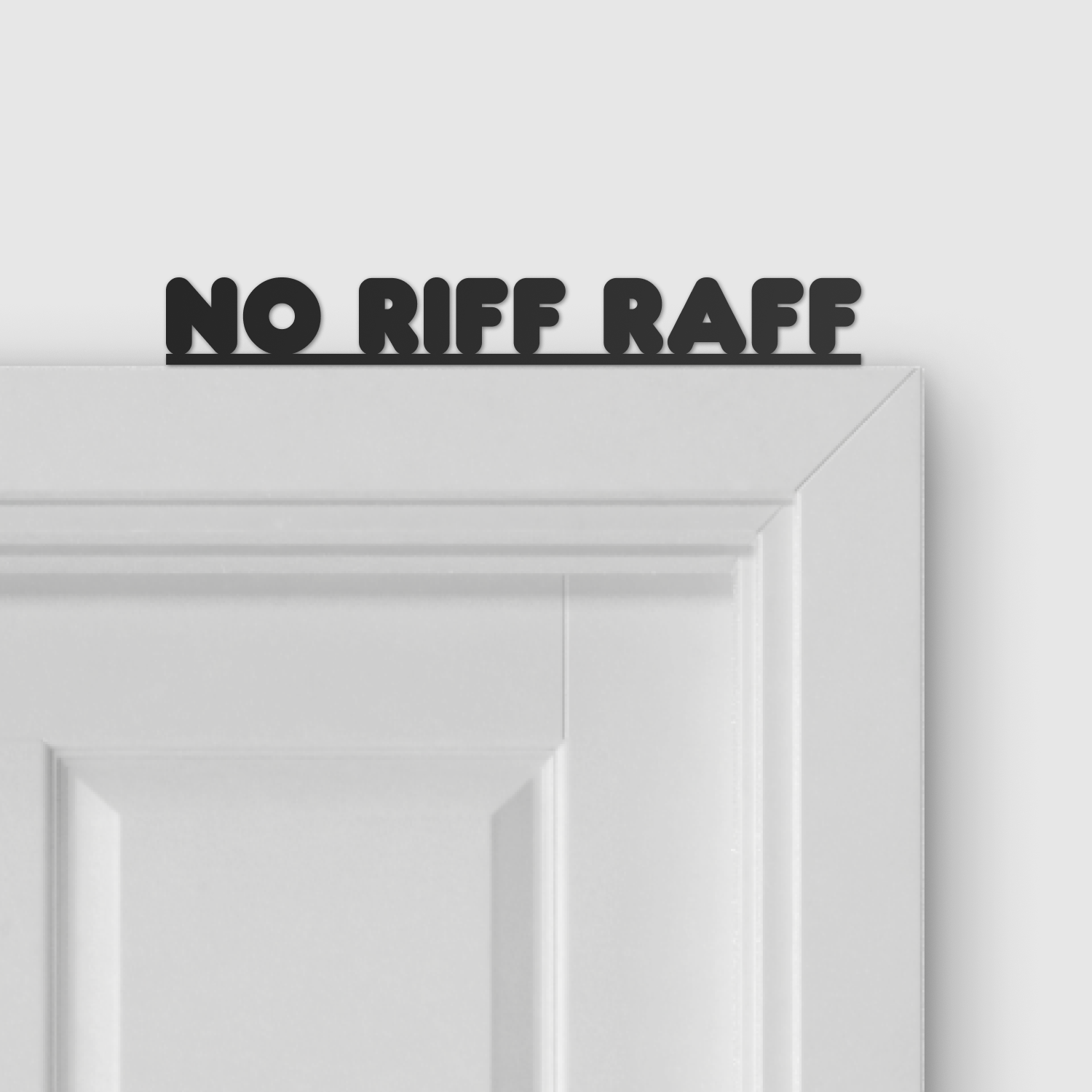 NO RIFF RAFF door topper and door tag