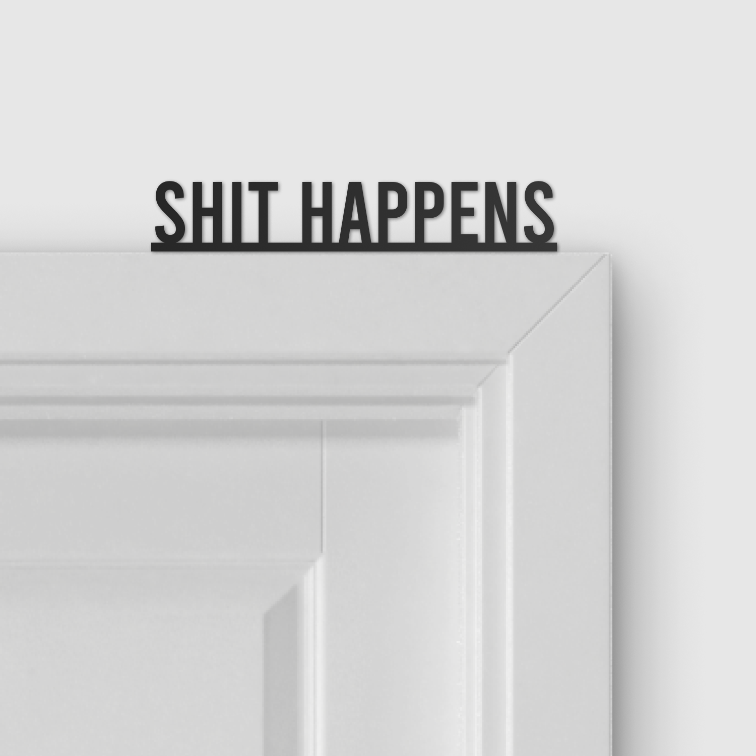 SHIT HAPPENS door topper and door tag