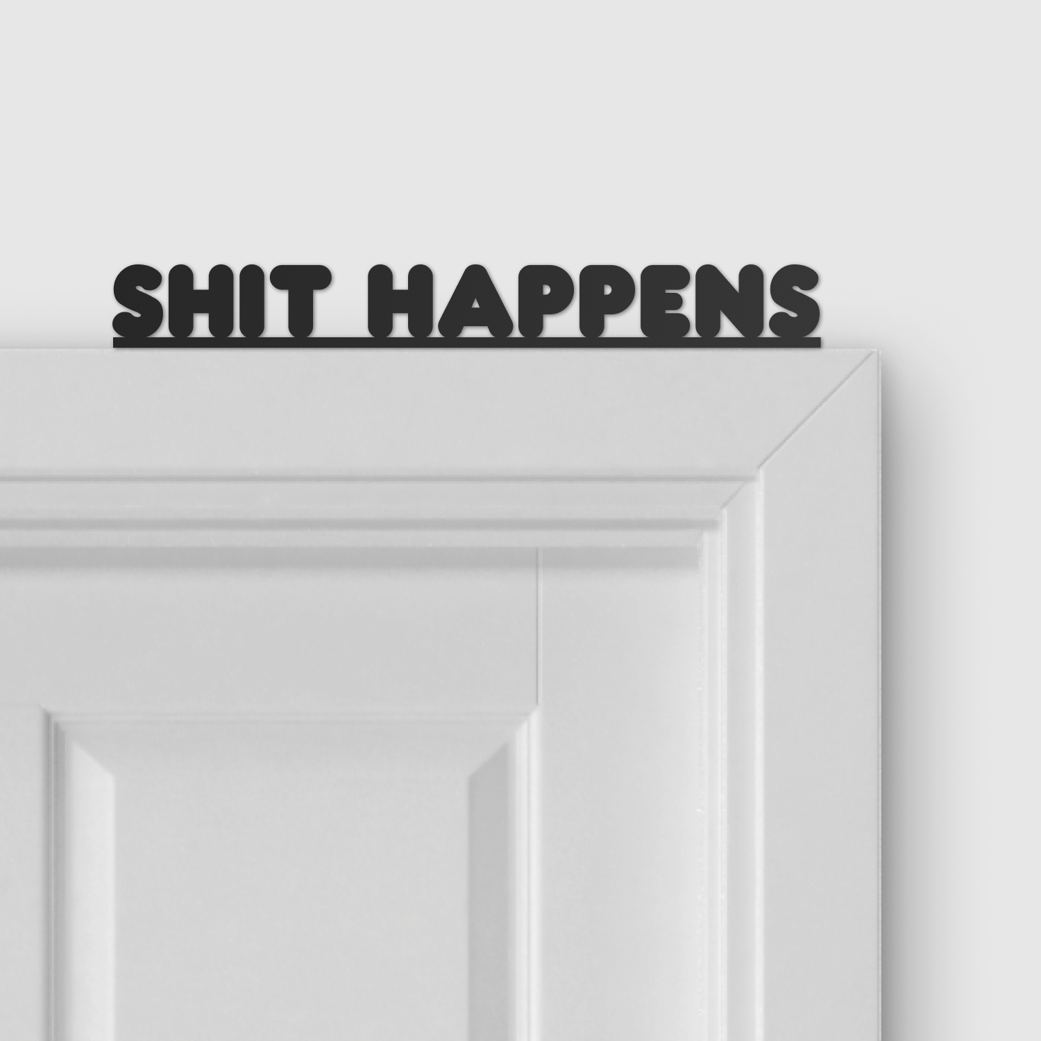 SHIT HAPPENS door topper and door tag