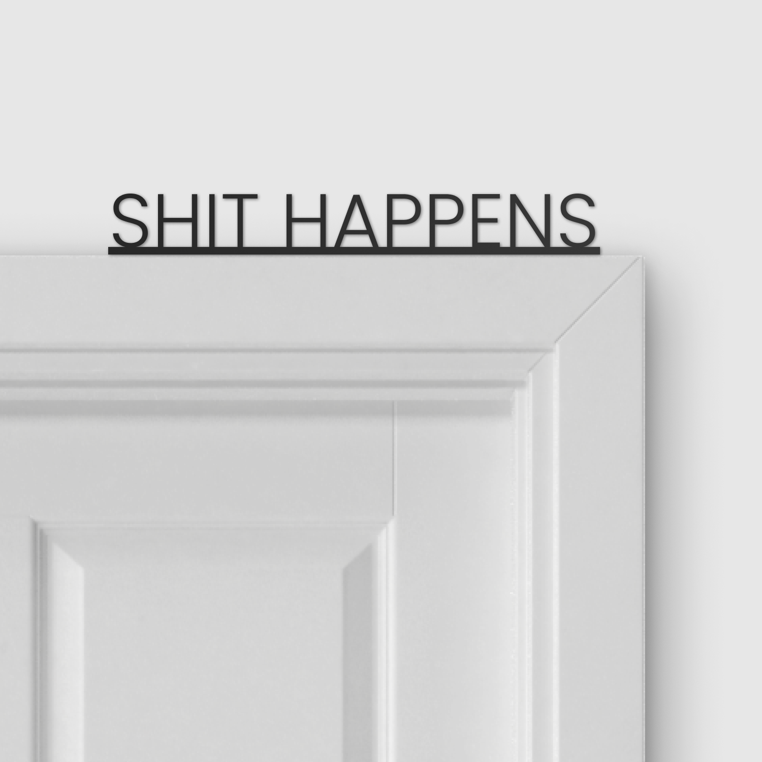 SHIT HAPPENS door topper and door tag