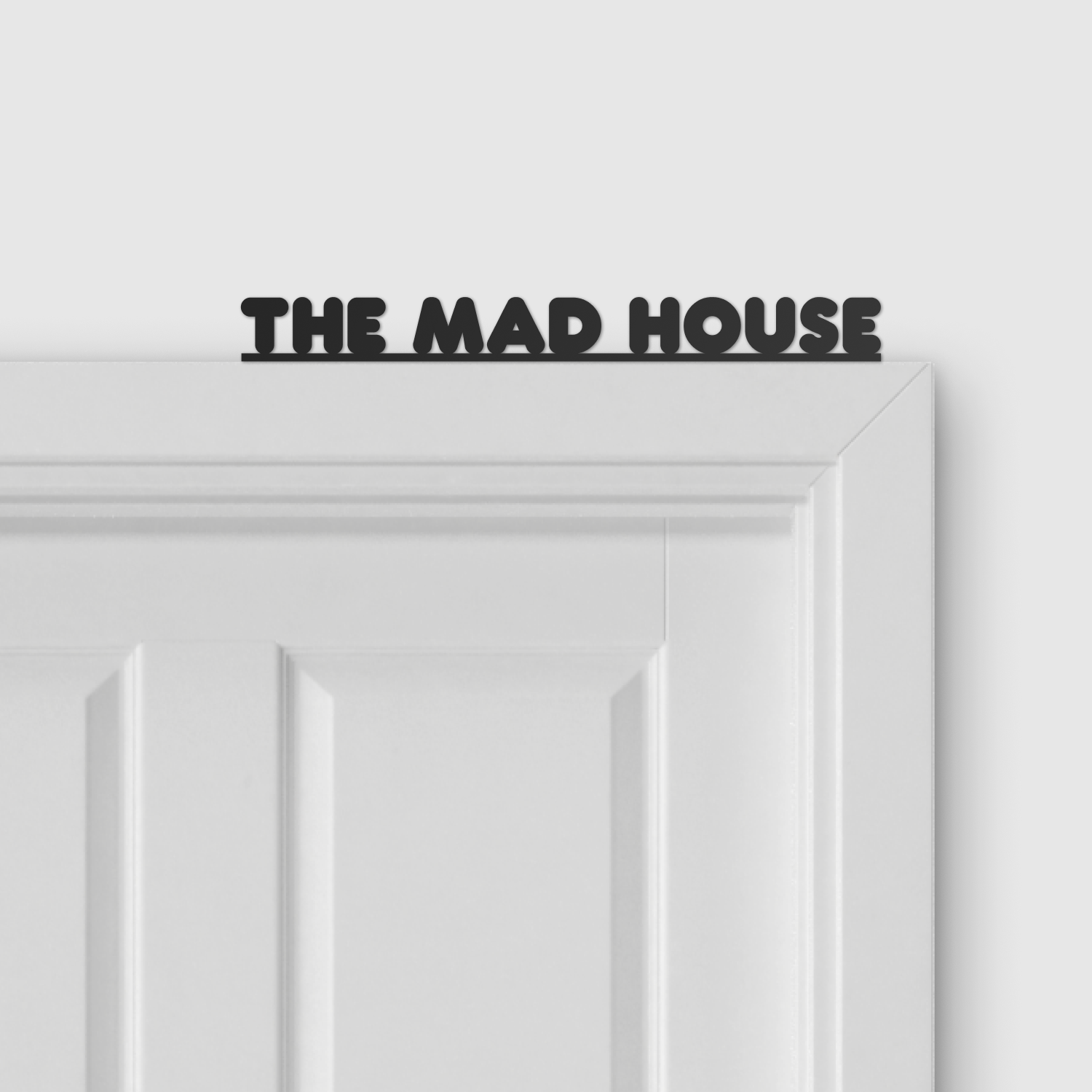 THE MAD HOUSE door topper and door tag
